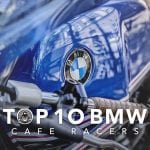Top 10 BMW cafe racers