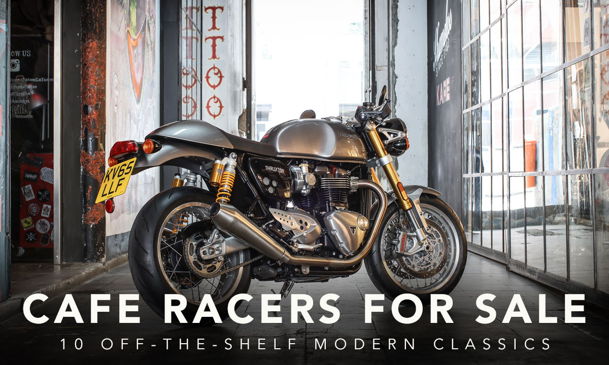 10 Off The Shelf Modern Cafe Racers Return Of The Cafe Racers