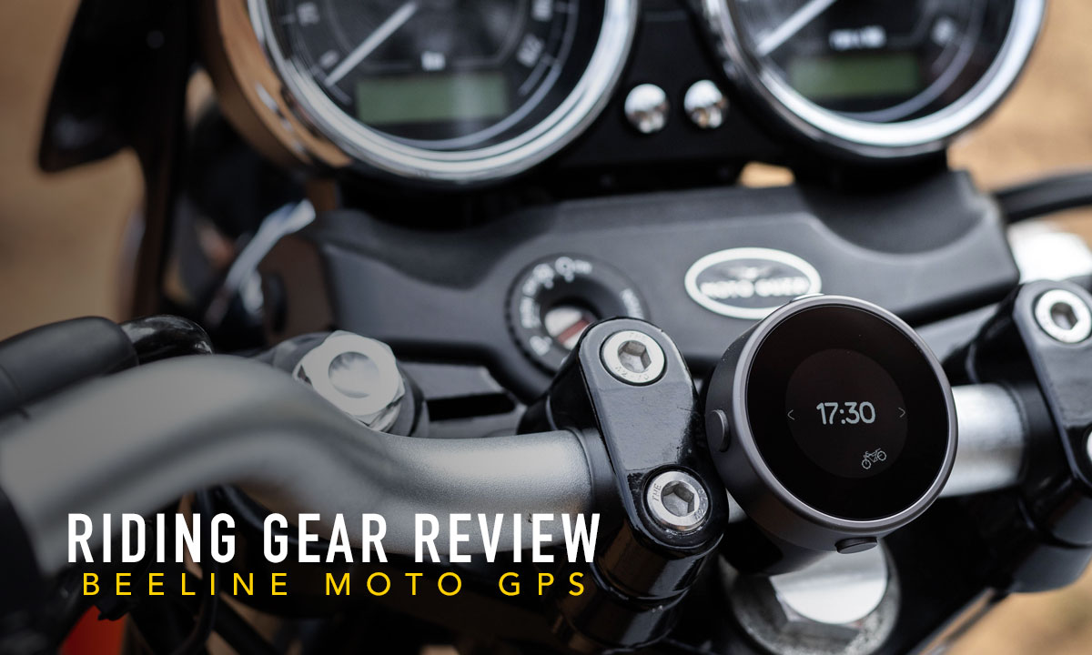 Riding Gear - Beeline Moto GPS Review - Return of the Cafe Racers