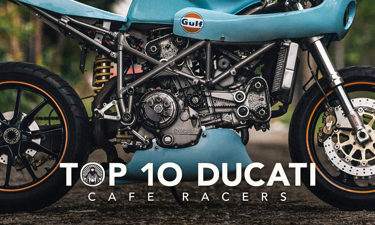 Top 10 Ducati Cafe Racers